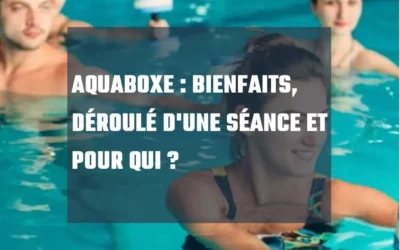 Aquaboxe : bienfaits, déroulé d&rsquo;une séance et pour qui ?